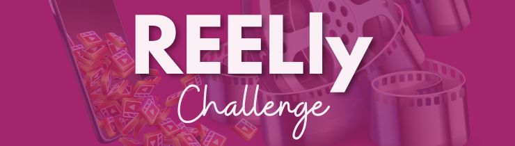 REELly Challenge - LEVEL UP YOUR SOCIAL MEDIA