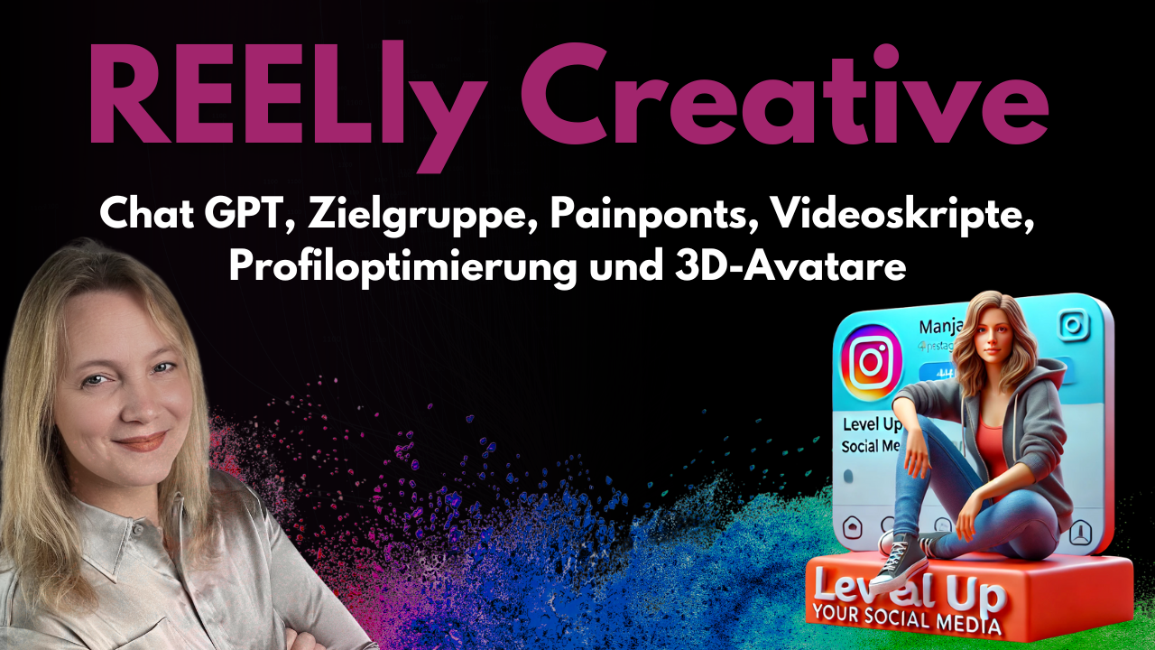 REELly Creative Chatgpt KI Kurs Zielgruppe Painpoints Profiloptimierung Videoskripte